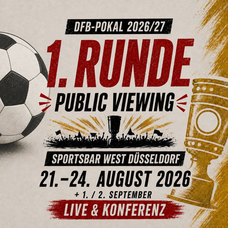1. Runde - DFB-Pokal 2026/27 live in der Sportsbar West Düsseldorf schauen – Public Viewing