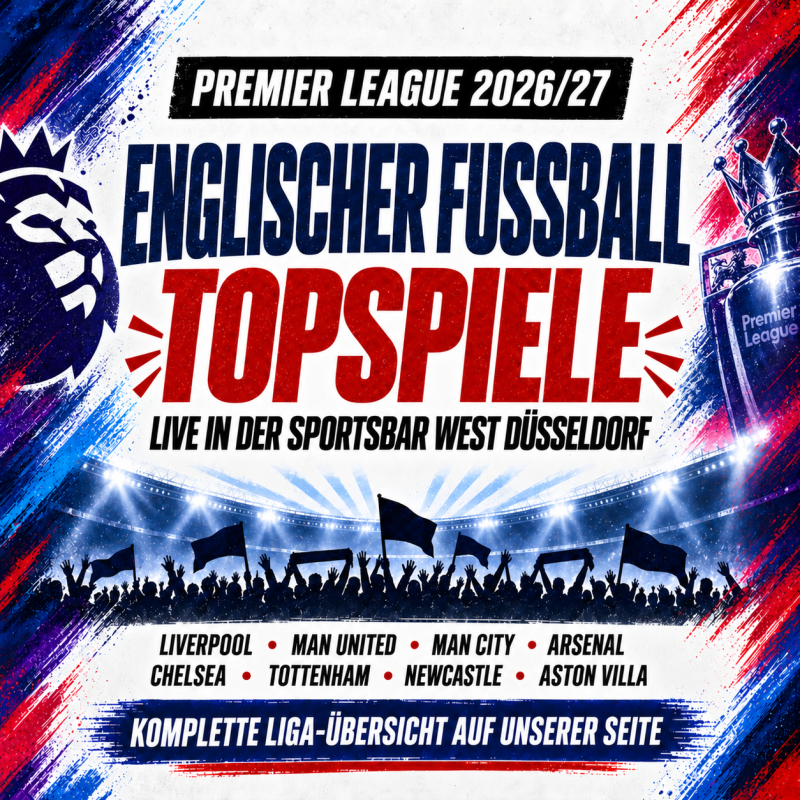 Premier League 2026/27 live schauen – Spielplan, Termine & englischer Fußball in Düsseldorf